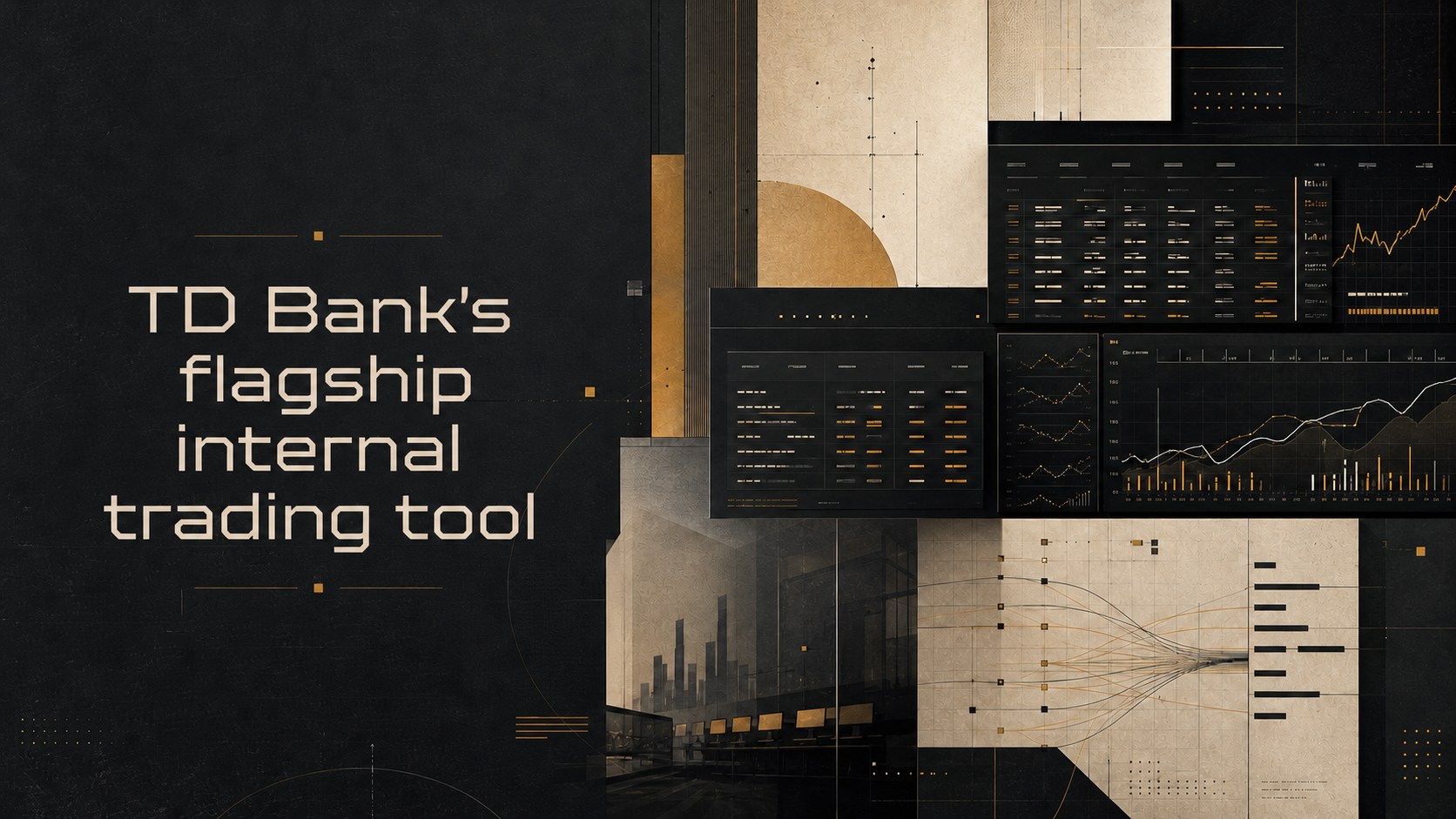 TD Bank's flagship internal trading tool case study
